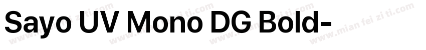 Sayo UV Mono DG Bold字体转换